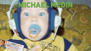 MICHAEL MEDIN
 