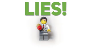 LIES!
 