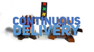 DELIVERY
CONTINUOUS
 