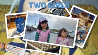TWO GIRLS
 