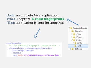 Given a complete Visa application
When I capture 4 valid fingerprints
Then application is sent for approval
 