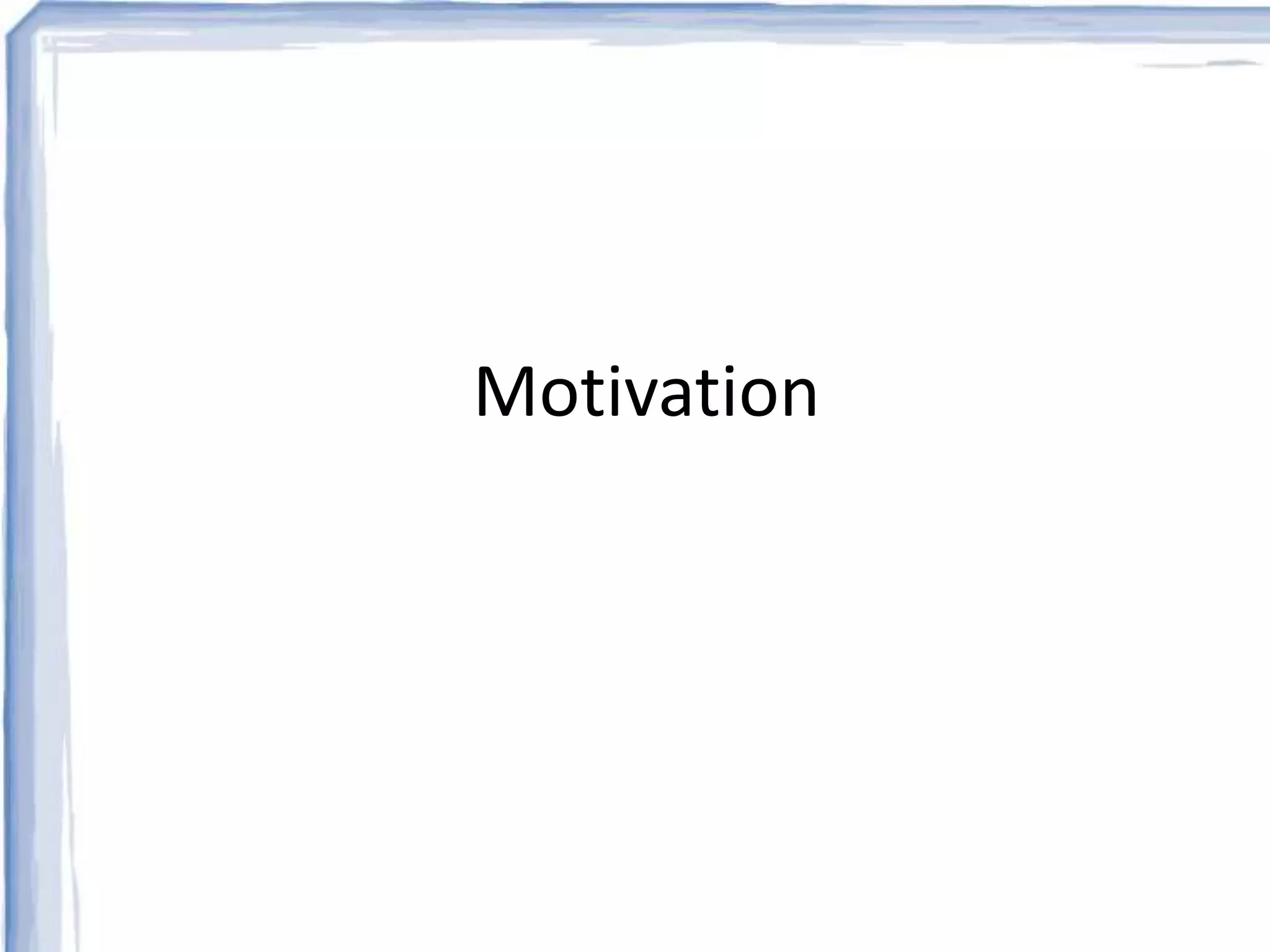 Motivation 
 