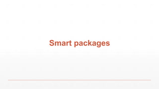 Smart packages
 