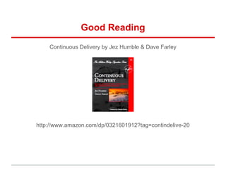 Good Reading
Continuous Delivery by Jez Humble & Dave Farley
http://www.amazon.com/dp/0321601912?tag=contindelive-20
 