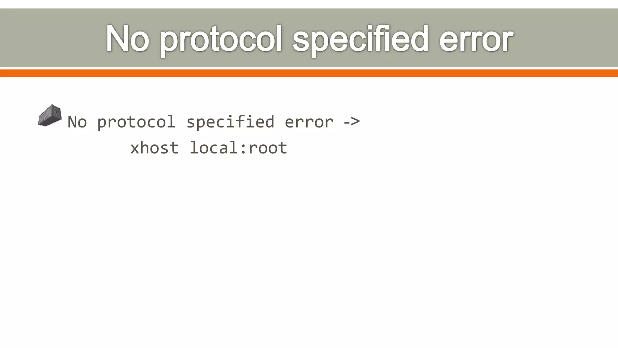 No protocol specified error ->
xhost local:root
 
