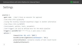 13© Elektrobit (EB) 2018
Settings
Continuous Delivery with Jenkins Pipelines (incl. Advanced Topics)
 
