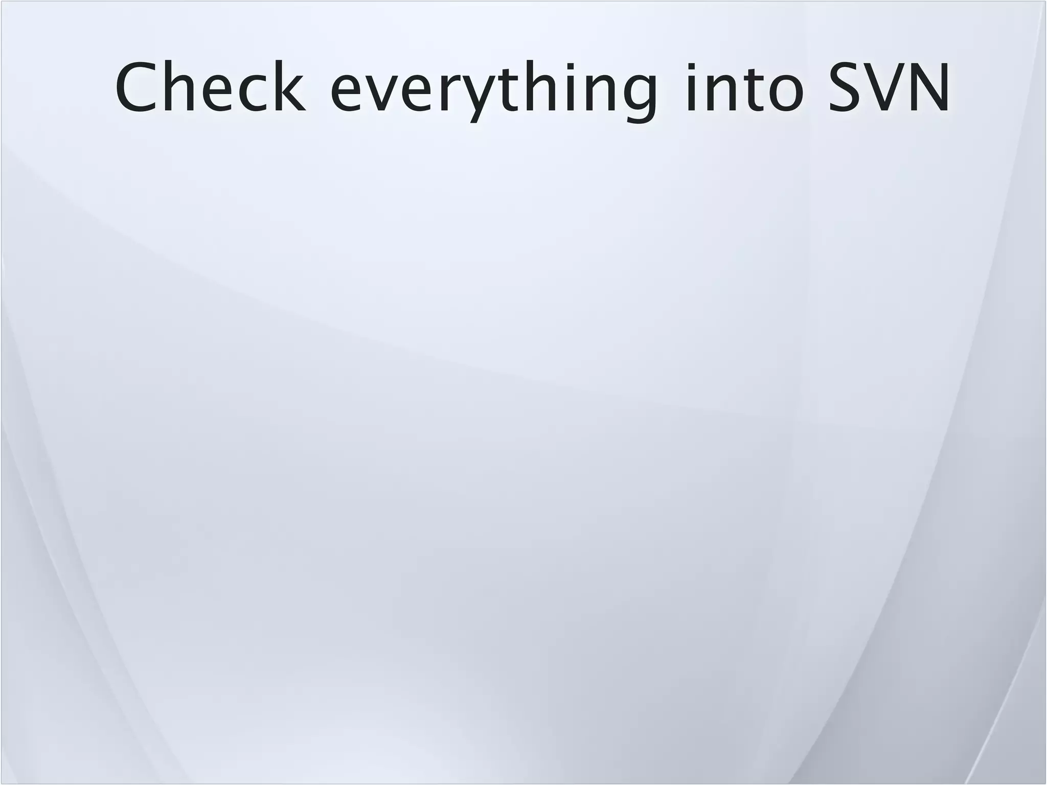 Check everything into SVN
 