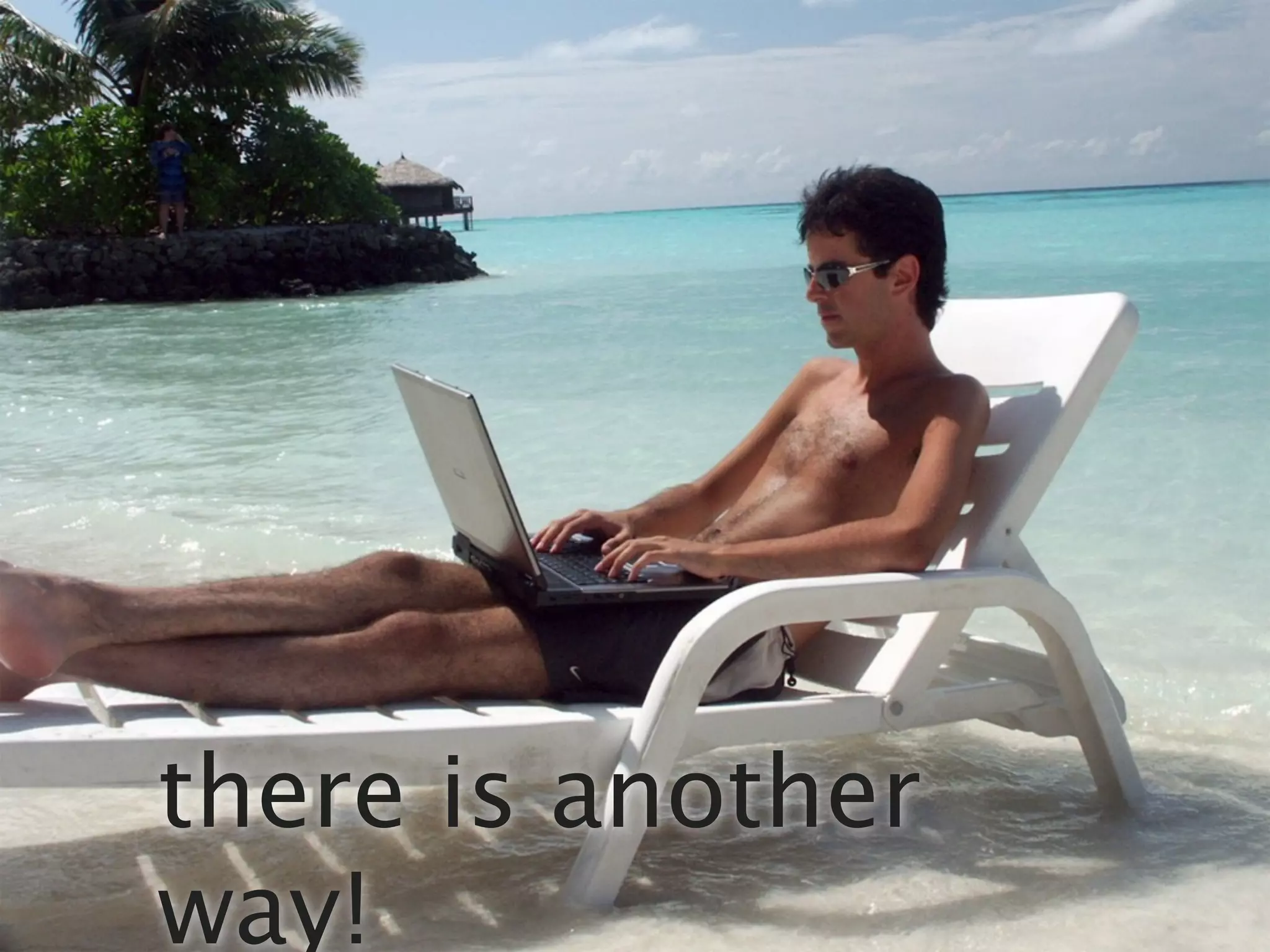 there is another
way!
 