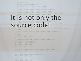 It is not only the
source code!
 