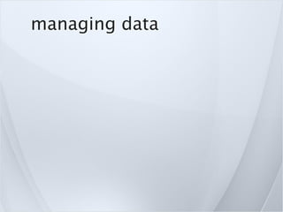 managing data
                                      Backupstorage




   use independent technical IDs


Production:      ...
