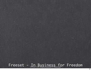Freeset - In Business for Freedom
         Licensed Under Creative Commons by Naresh Jain
                                                          30
 