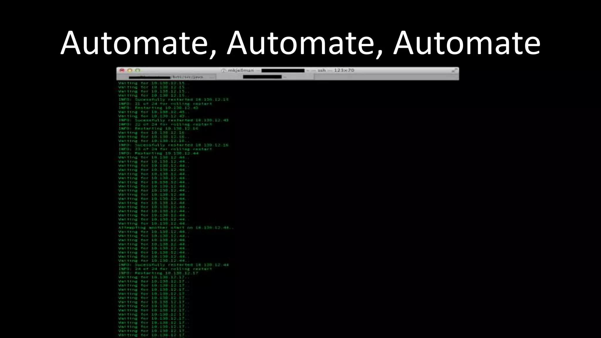 Automate, Automate, Automate
 