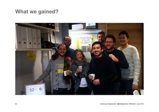 What we gained?

34

Continuous Deployment / @fredfigueiredo / #WebCat / June 2013

 