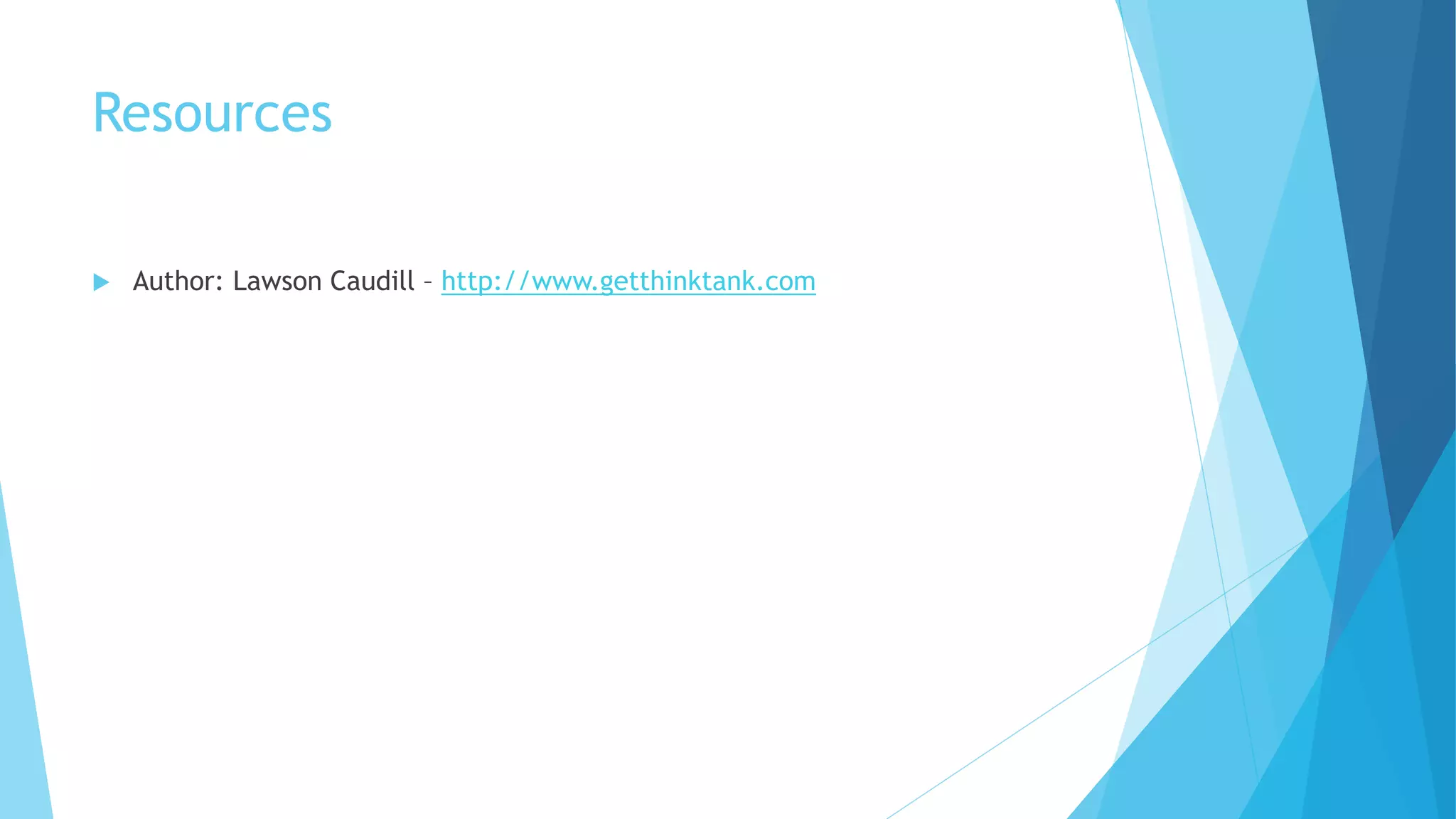 Resources 
 Author: Lawson Caudill – http://www.getthinktank.com 
 Powershell tools available at: 
 http://www.naosllc.com 
 https://github.com/NaosFramework/ 
