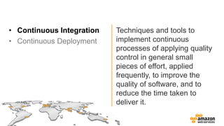 • Continuous Integration   Techniques and tools to
• Continuous Deployment    implement continuous
                       ...