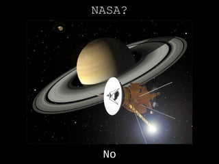 NASA?




 No
 