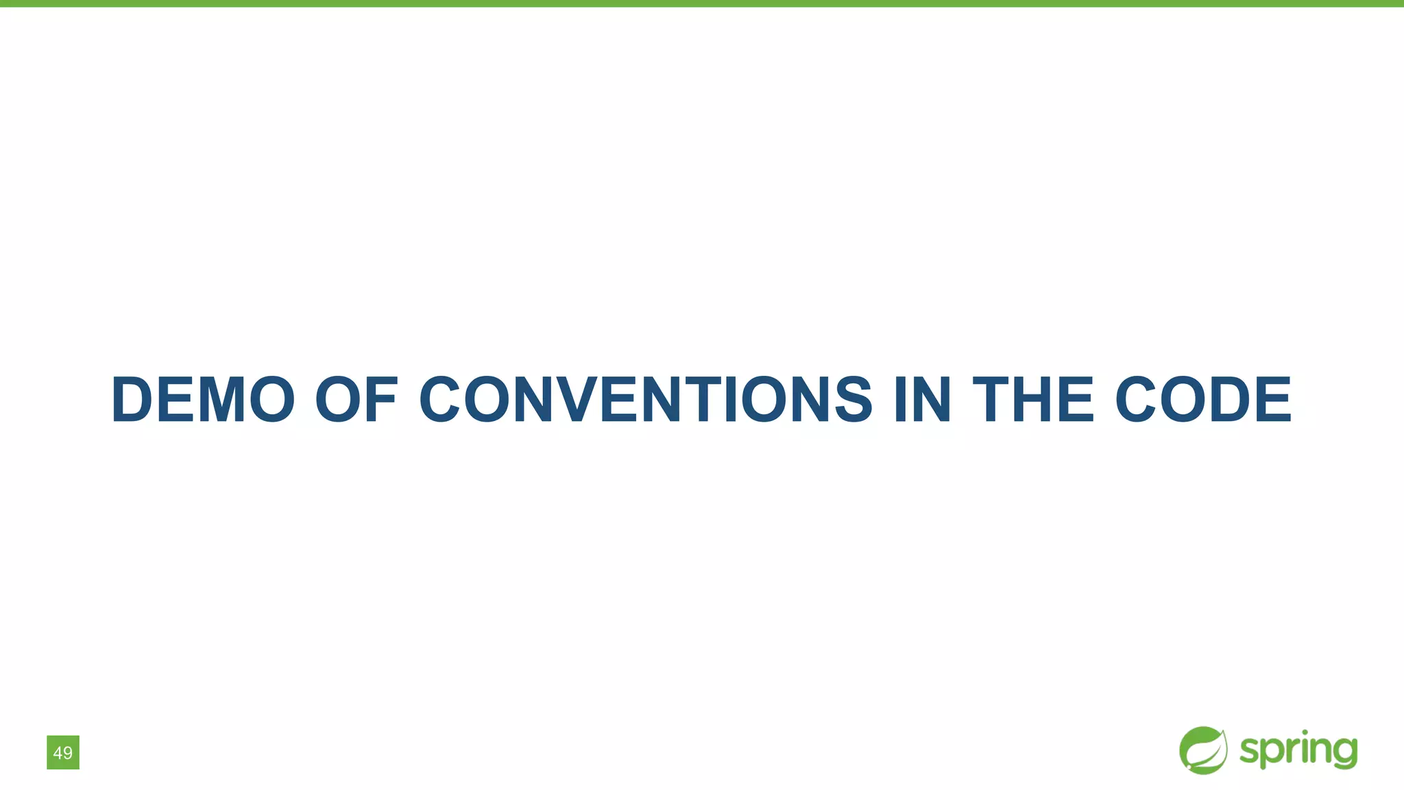 49
DEMO OF CONVENTIONS IN THE CODE
 