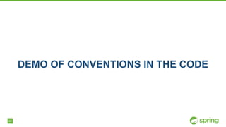 49
DEMO OF CONVENTIONS IN THE CODE
 