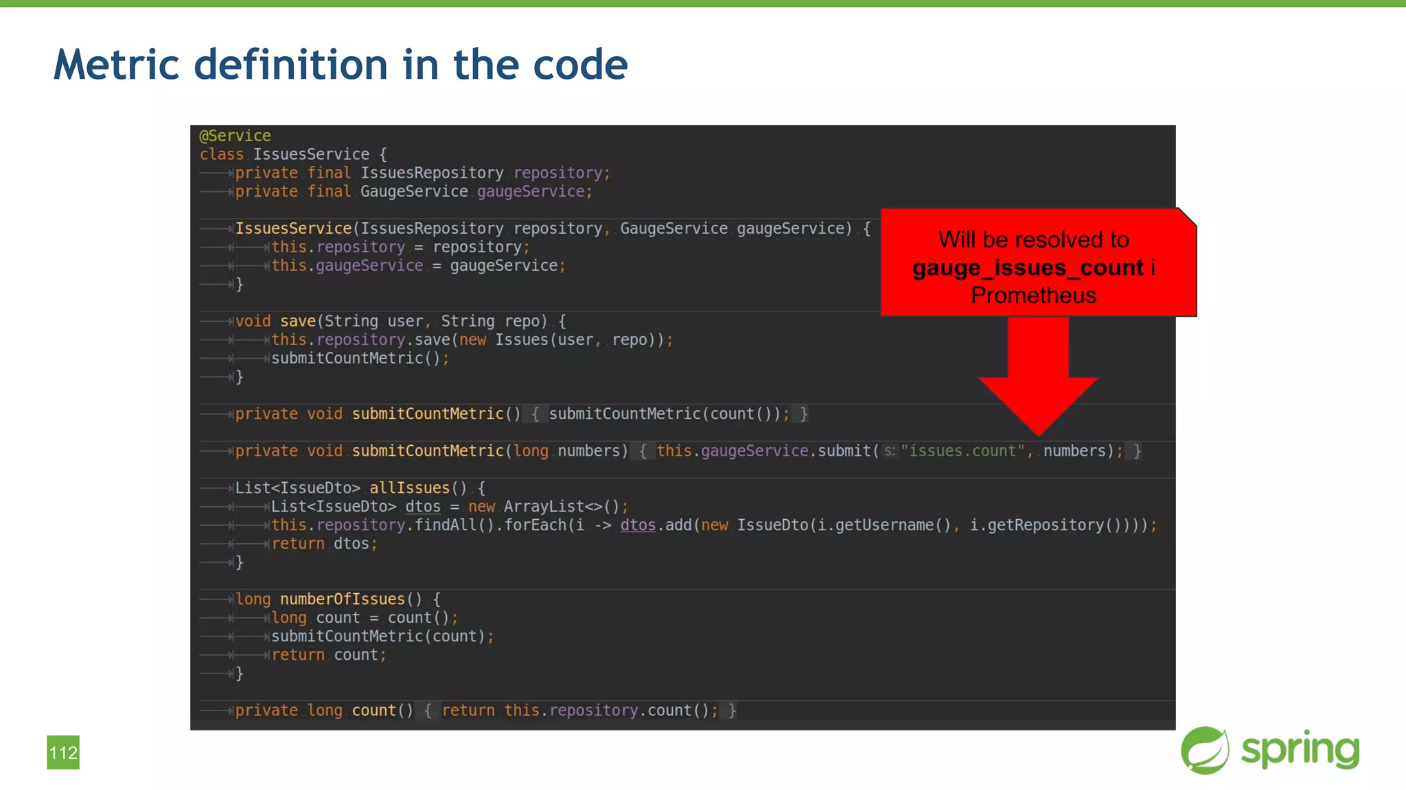 112
Metric definition in the code
Will be resolved to
gauge_issues_count i
Prometheus
 