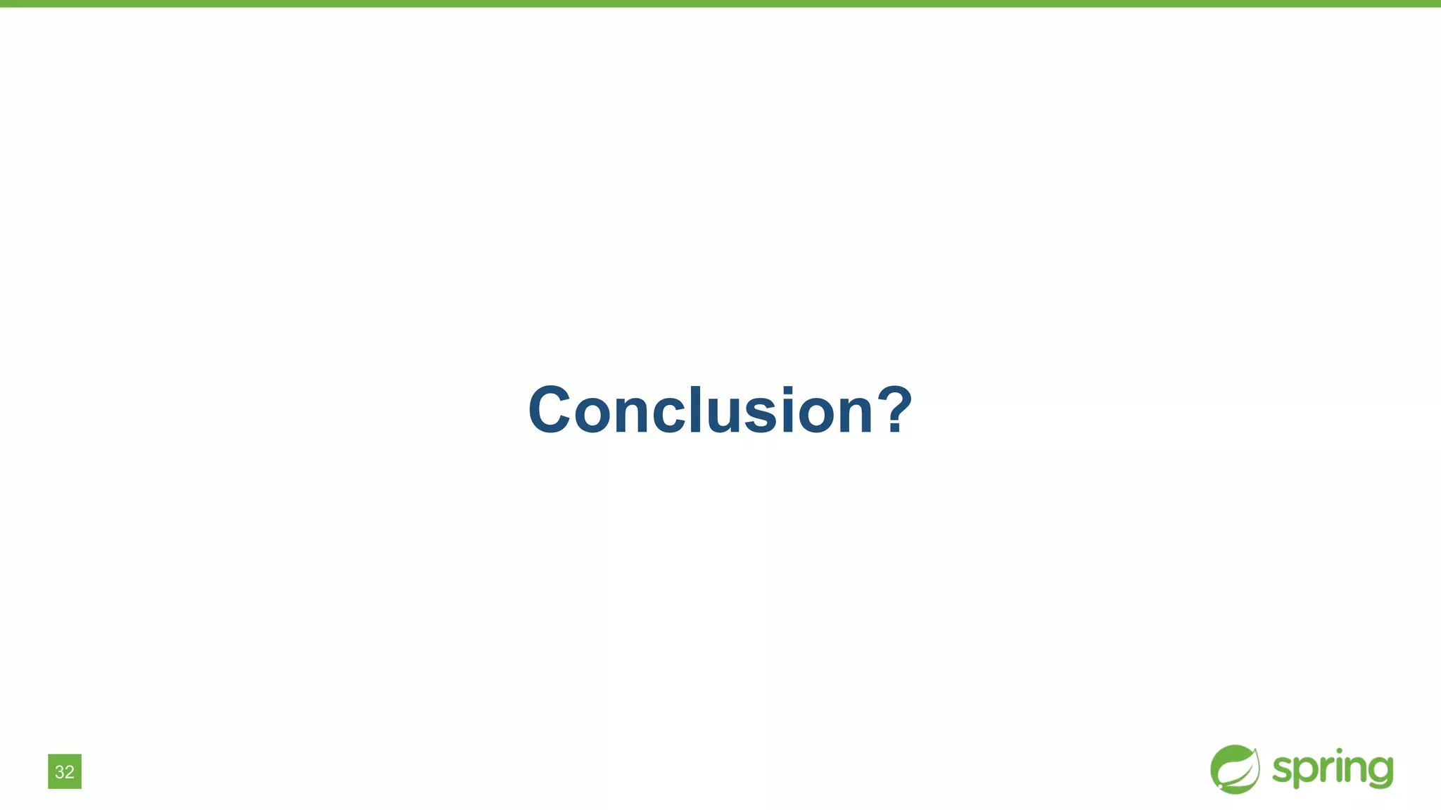 32
Conclusion?
 