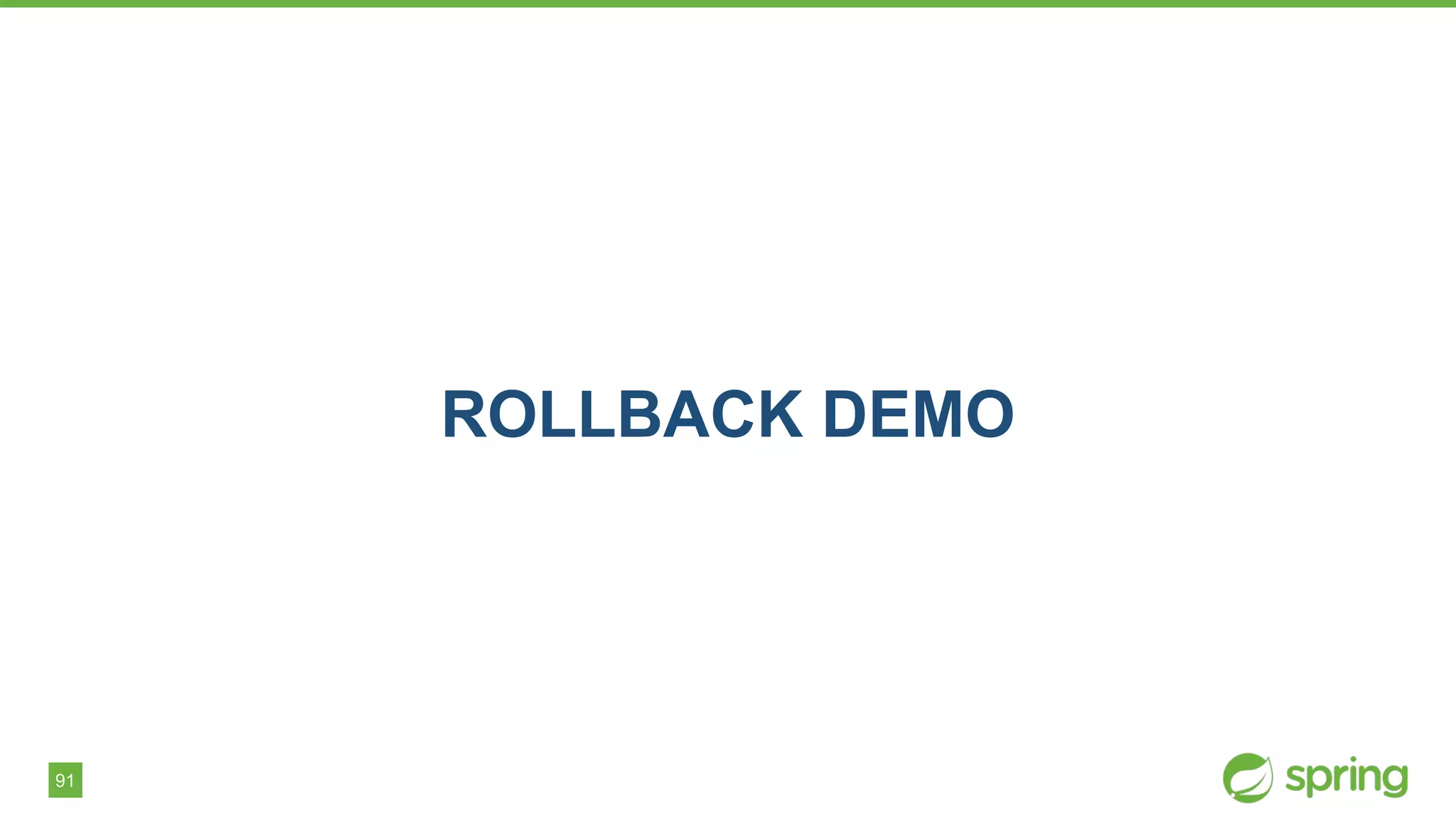 91
ROLLBACK DEMO
 