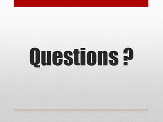 Questions ?
 