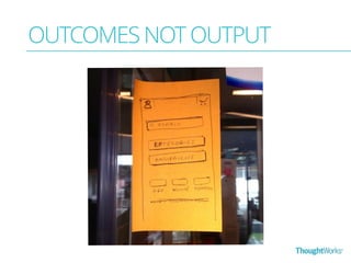 OUTCOMES NOT OUTPUT 
 