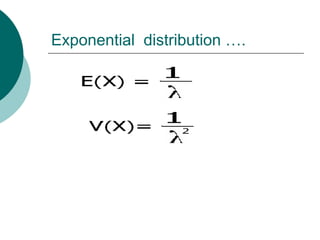 Exponential distribution ….
 