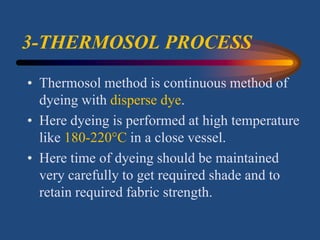 3-THERMOSOL PROCESS
1- At first the fabric is padded with dye solution using recipe in a
three bowl padding mangle.
2- The...