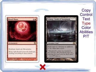 Copy
Control
Text
Type
Color
Abilities
P/T
 