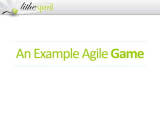 AnExampleAgileGame
 