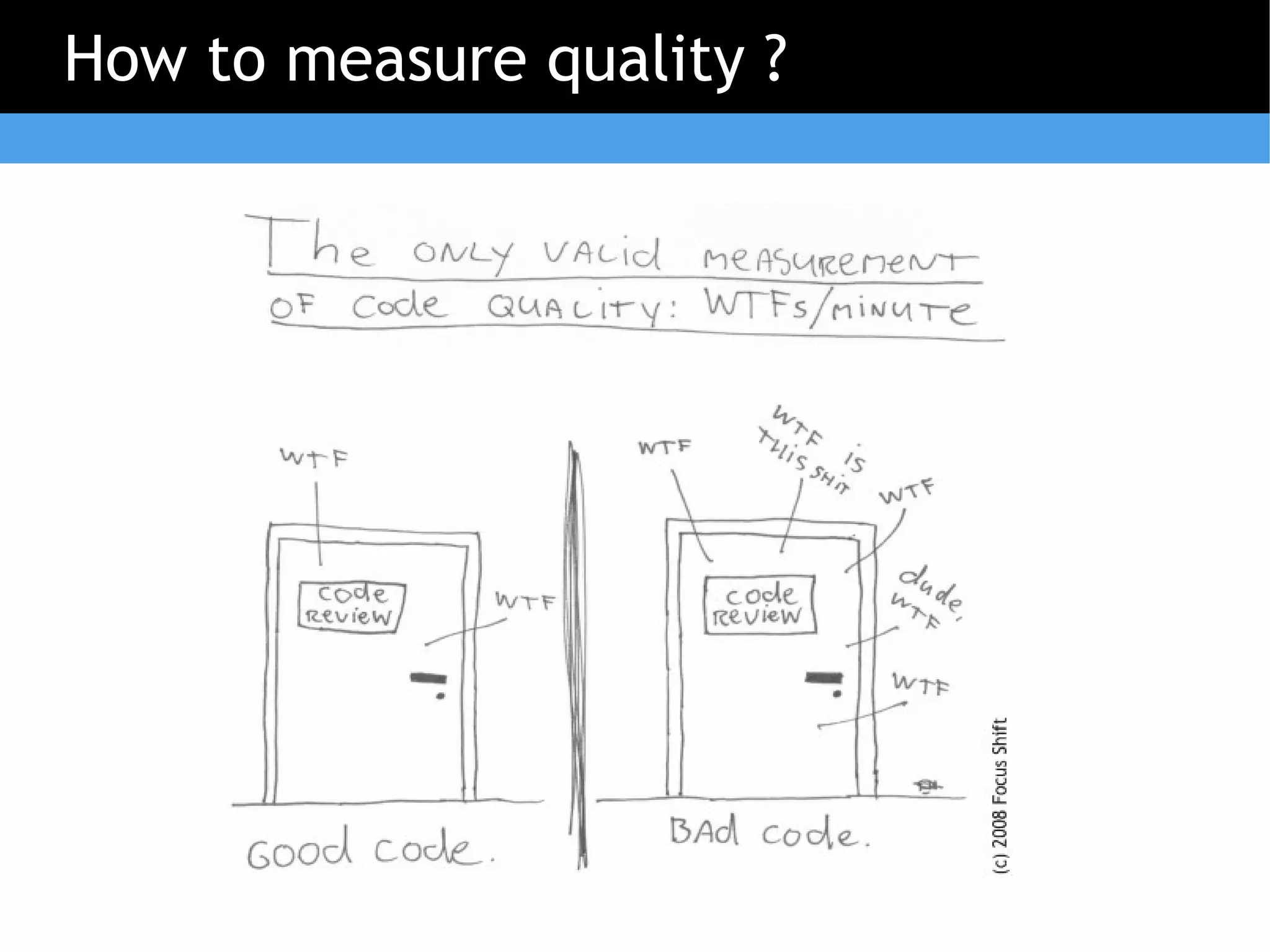 How to measure quality ?
 