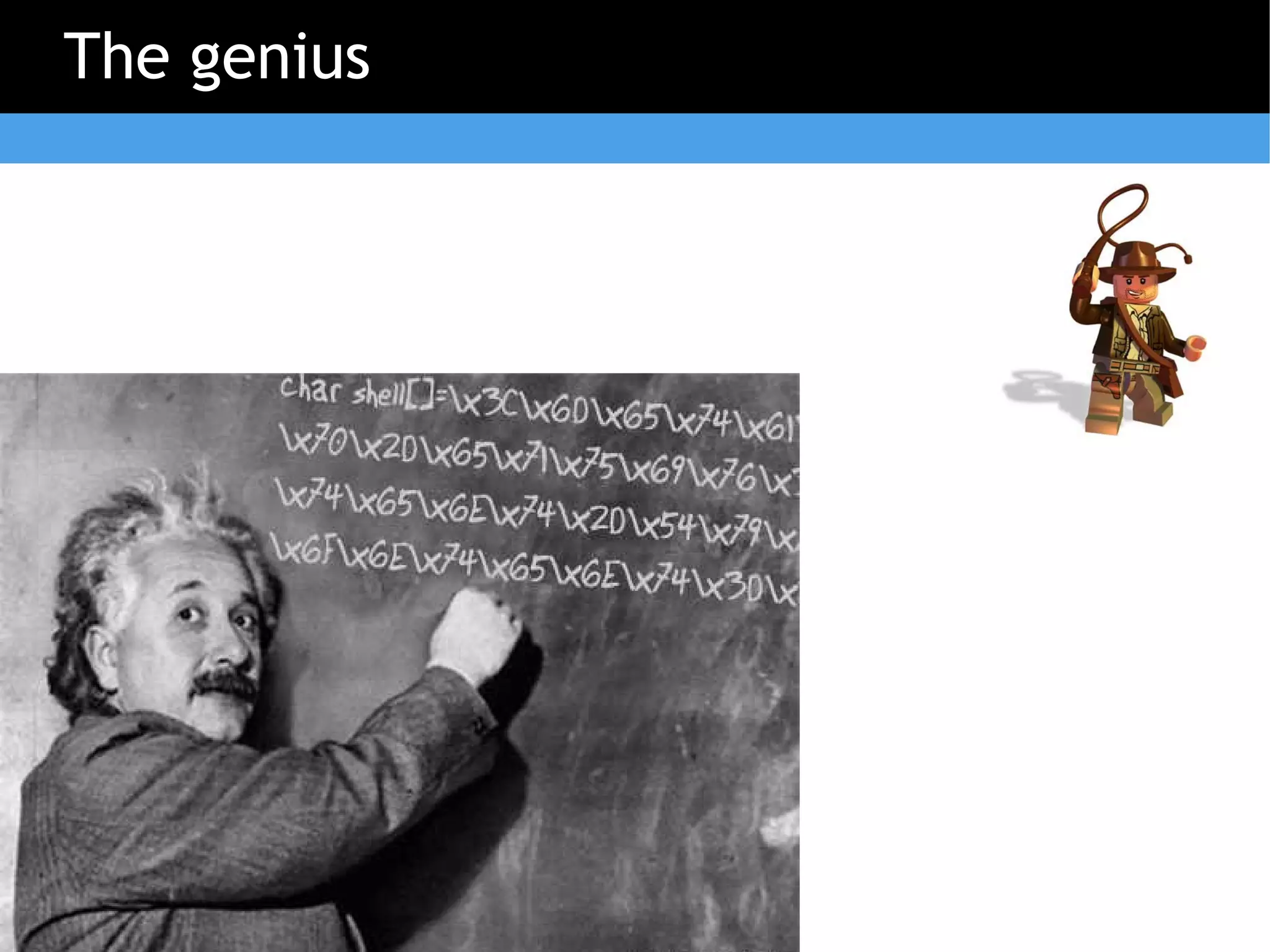 The genius
 