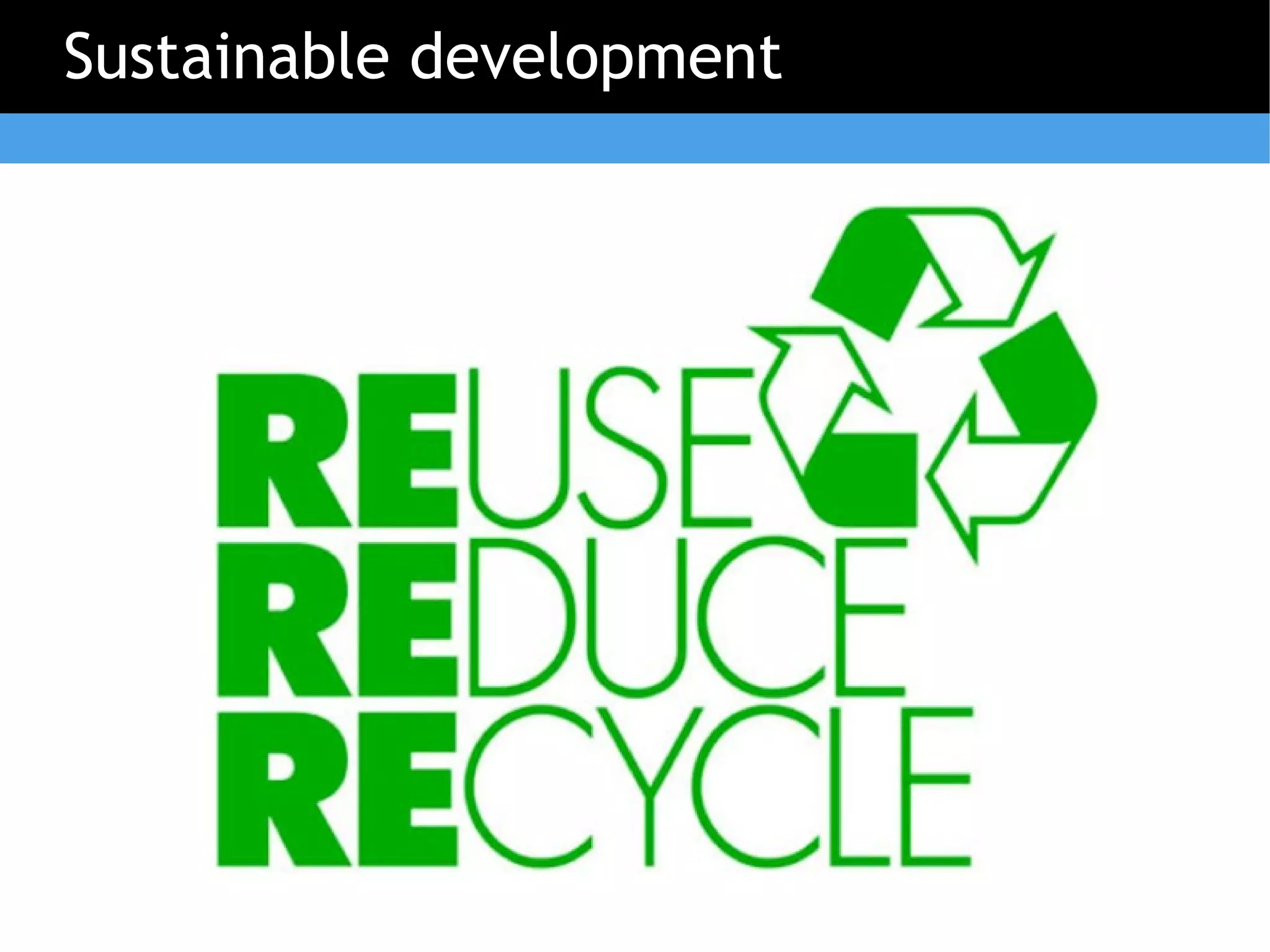Sustainable development
 