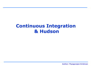 Continuous Integration  & Hudson 