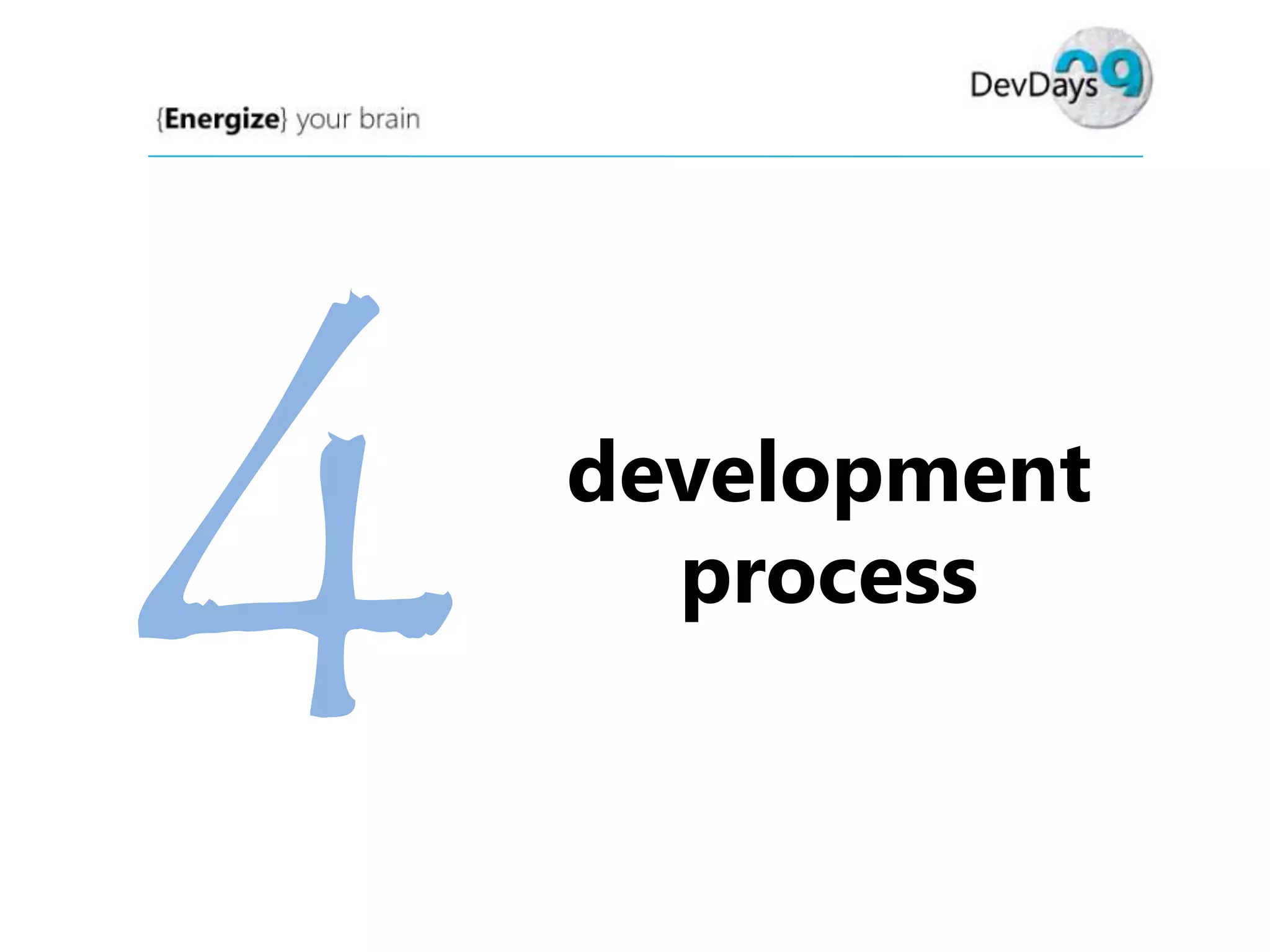 development
process

 