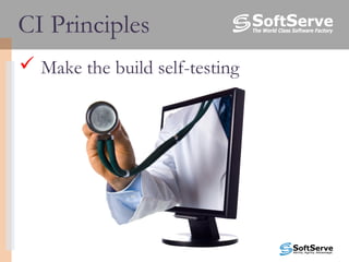  Make the build self-testing
CI Principles
 