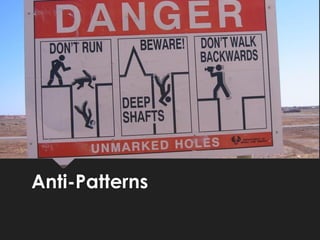 Anti-Patterns  