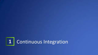 1 Continuous Integration
 