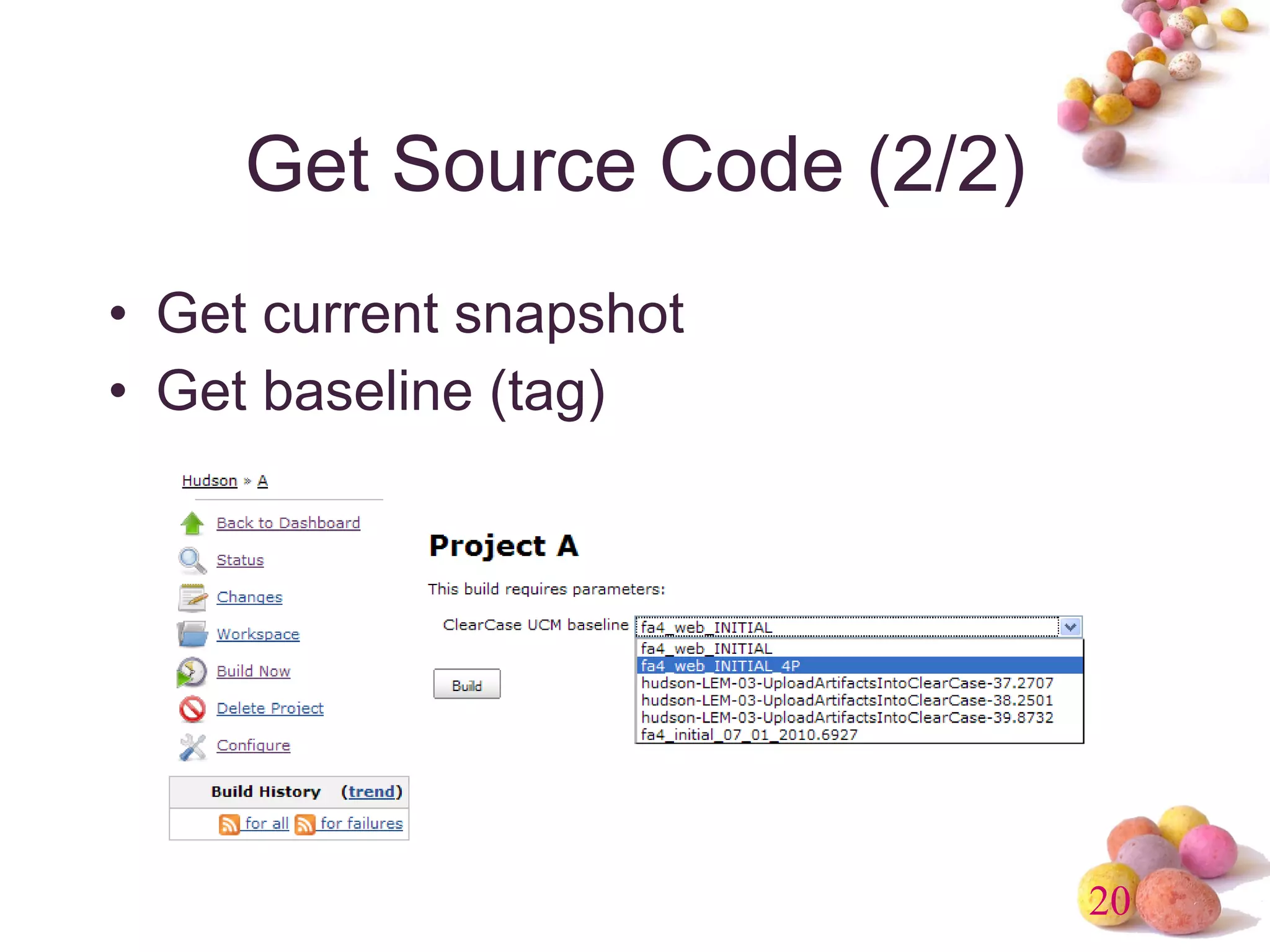 Get Source Code (2/2) Get current snapshot Get baseline (tag) 