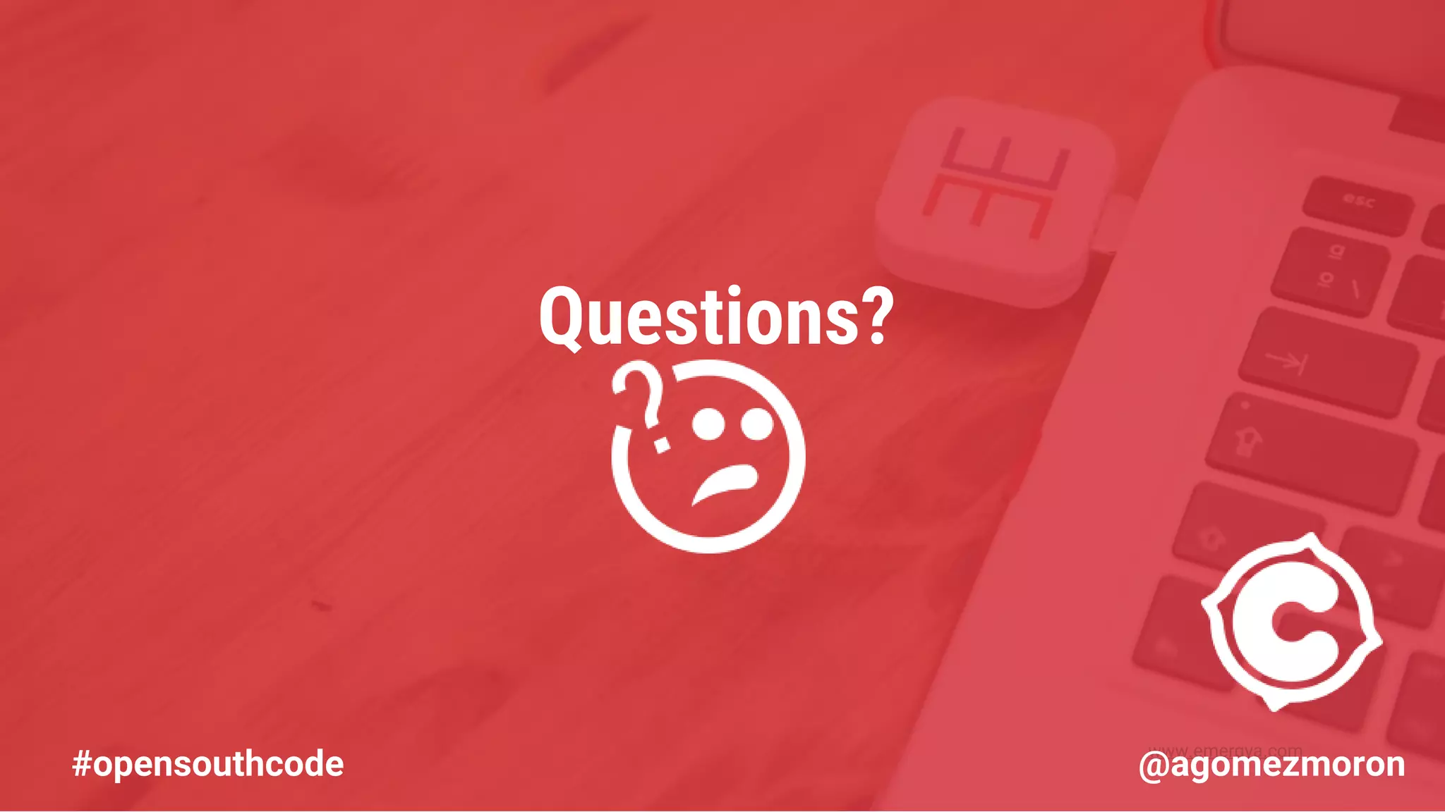 www.emergya.com Questions? #opensouthcode @agomezmoron 