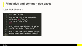 @d2si
Principles and common use cases
Let’s look at tests !
 