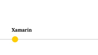 Xamarin
 