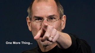 One More Thing...

 