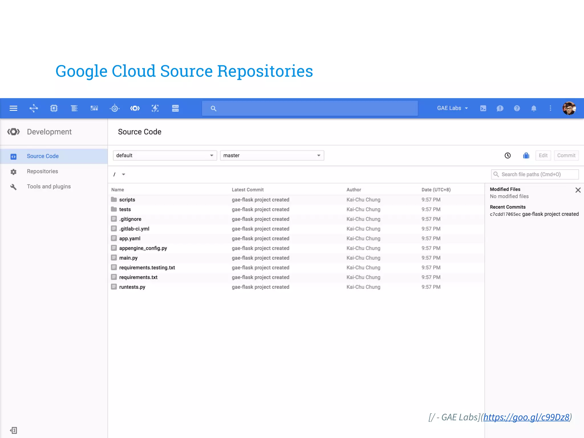 Google Cloud Source Repositories
[/ - GAE Labs](https://goo.gl/c99Dz8)
 