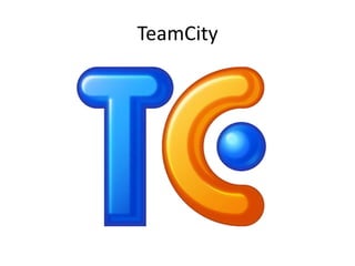 TeamCity
 