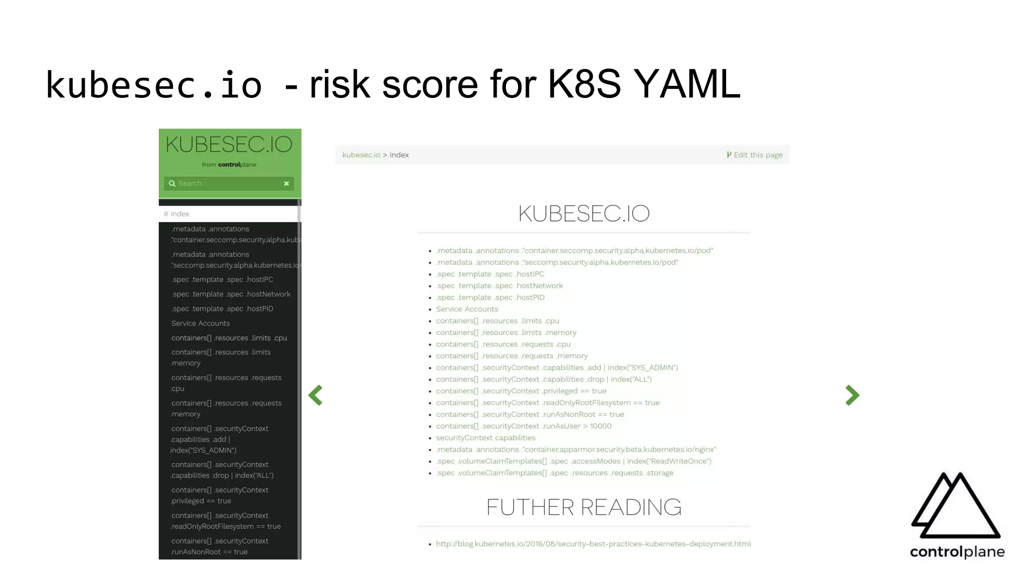 kubesec.io - risk score for K8S YAML
 