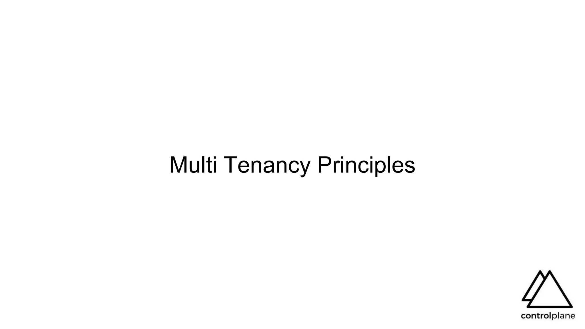 Multi Tenancy Principles
 