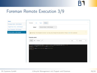 Foreman Remote Execution 3/9
B1 Systems GmbH Lifecycle Management mit Puppet und Foreman 29/43
 