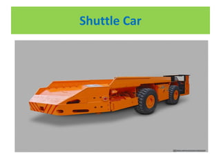 Shuttle Car
 